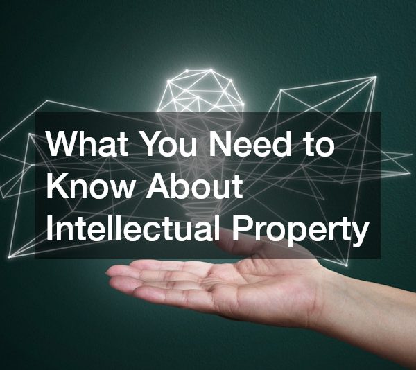 What You Need to Know About Intellectual Property