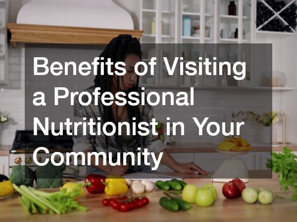 Benefits of Visiting a Professional Nutritionist in Your Community